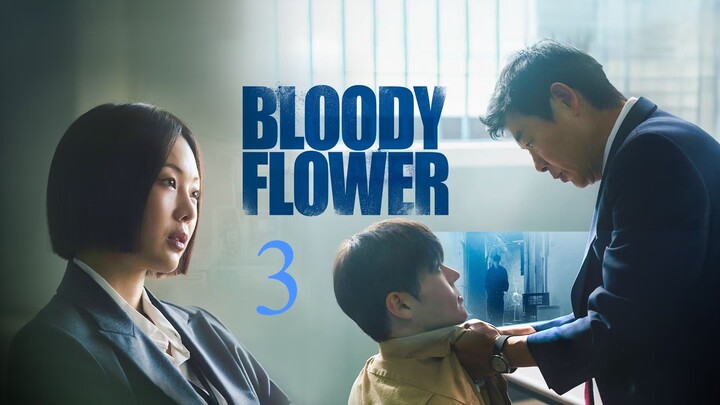 Bloody Flower - Episode 3 [Tagalog Dubbed]