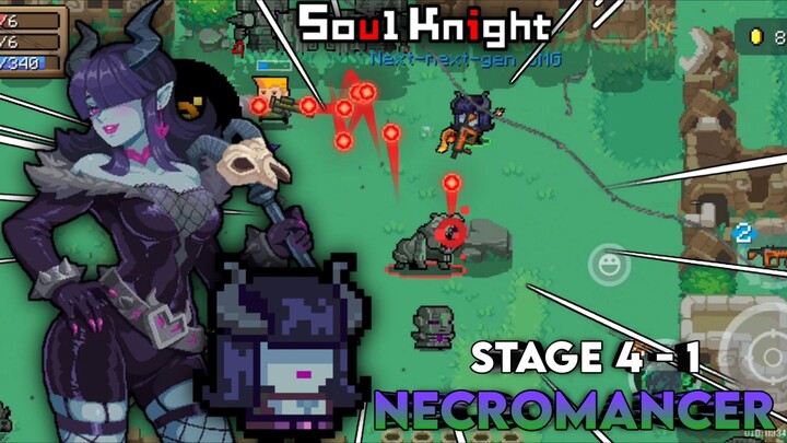 Necromancer || Masuk Ke Stage 4 - 1 Bener Bener Rusuh Parah ! - Soul Knight