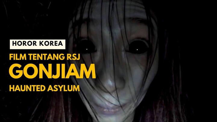 GONJIAM HAUNTED ASYLUM - HOROR KOREA