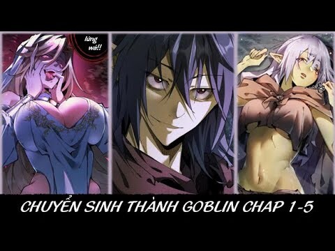 Chuyển Sinh Thành Goblin Báo Thù Nhân Loại Chap 1-5 | Cậu Hai Review Truyện Tranh