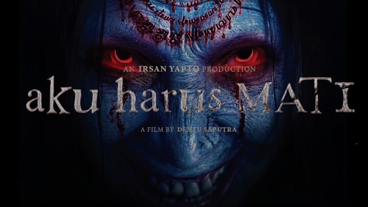 [MOVIE] AKU HARUS MATI - Film Horor Terbaru Indonesia Viral
