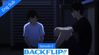 [Eng Sub] Backflip  (bakuten)   Ep 5
