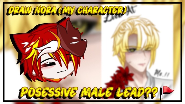 Possessive Male Lead?🚩 || Draw Nora😈 || My Character Story✨️