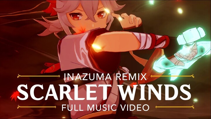 Scarlet Winds | Inazuma Theme Remix [Full Music Video Genshin Impact]