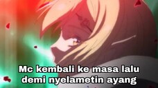 Mc ingin merubah masa depan yang kelam, setelah kembali ke masa lalu