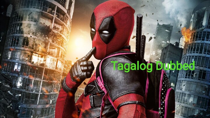 Deadpool 2016 (Tagalog Dubbed)
