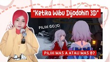 ''Wibu pilih 2D atau 3D nih?" [ voice by Aka ]