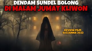RATU HOROR KEMBALI❗️REVIEW SUZZANNA MALAM JUMAT KLIWON | #Mstory vol.170