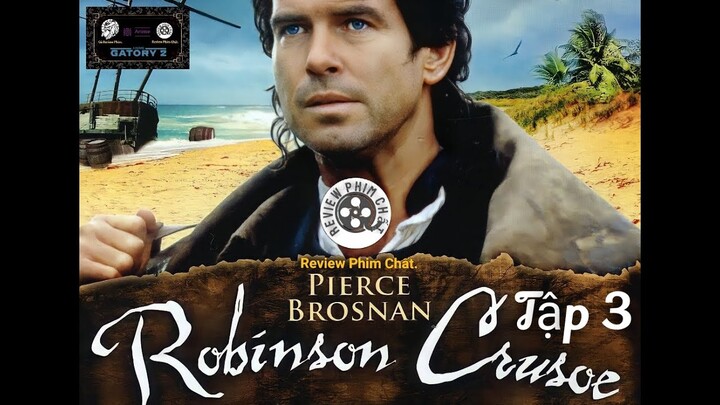 Review phim : Robinson ngoài đảo hoang Tập 3 Full HD ( 1997 ) - ( Tóm tắt bộ phim )
