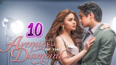 🇵🇭 Avenues of the diamond EPISODE 10