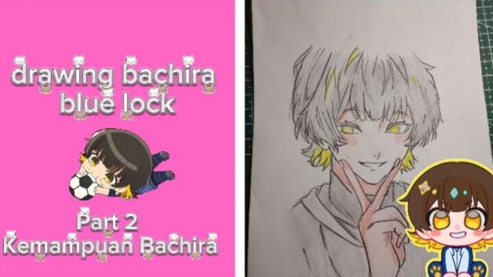part 2|kemampuan bachira 🤔