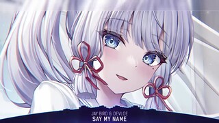 Nightcore SAY MY NAME [lyrics]