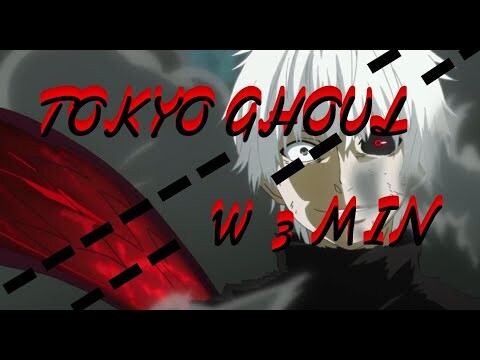 Tokyo Ghoul w 3 min (BIEDA EDITION)