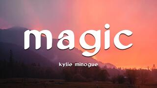 Kylie Minogue - Magic (Lyrics)