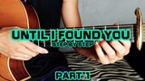 Until I Found You - Stephen Sanchez (Step by Step) Guitar Fingerstyle Tutorial + Chords