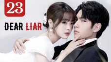 Dear Liar (2023) Malay Sub 23