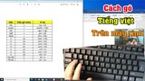 Cách gõ tiếng Việt trên máy tính win 7, 10, 11 | Cách viết dấu trên máy tính