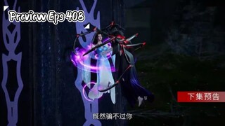 New preview❗ Peerles martial spirit eps 408 👍