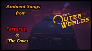 The Outer Worlds - Ambient Soundtrack (Hope, Tartarus, & Caves) OST