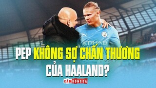 Haaland DỄ CHẤN THƯƠNG: Pep Guardiola đã có cách khắc chế