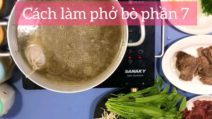 cách làm phở bò phần 7