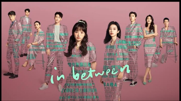 [ C-Drama ] In Between Epsd2 SubIndo.