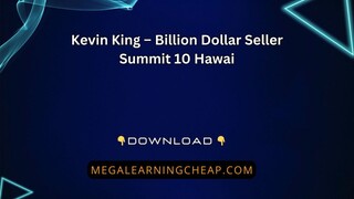 Kevin King – Billion Dollar Seller Summit 10 Hawai