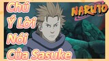 Chú Ý Lời Nói Của Sasuke