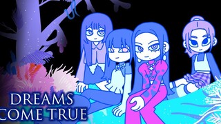 📺Dreams Come True