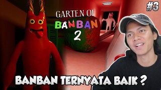 BERTEMU BANBAN LAGI, TERNYATA DIA BAIK? - Garten Of Banban 2 Indonesia [Part 3 - END]