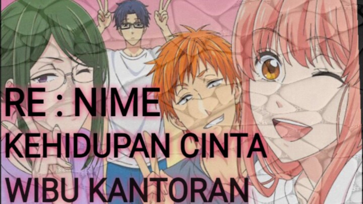 RE-NIME : KEHIDUPAN CINTA WIBU KANTORAN (WOTAKU NI KOI WA MUZUKASHIi)