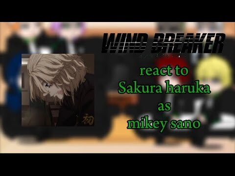 Wind breaker || react to || Sakura Haruka as || Mikey Sano💔❤️🫶❤️‍🔥🥰 part 1 || Gachaclub