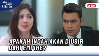 Sofia Beberkan Bahwa Indah Adalah Mata-mata Billy Dan Dion! | Atas Nama Cinta ANTV Eps 15 (5/6)