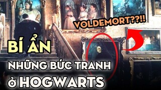 BÍ ẨN: NHỮNG BỨC TRANH Ở HOGWARTS | Harry Potter Series