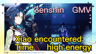 Xiao encountered [Time], high energy [Genshin, GMV]