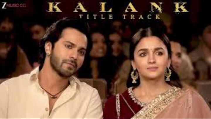 Kalank Title Track - Arijit Singh | Varun Dhawan | Alia Bhatt | Pritam | Amitabh