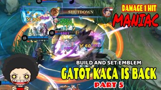 GATOTKACA IS BACK PART 5 II DAMAGE 1 HIT MANIAC BUILD AND SET EMBLEM GATOTKACA PALING SAKIT 2022