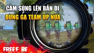 [Garena Free Fire] Cầm súng lên và bắn đi , đừng Team Up nữa | TTD