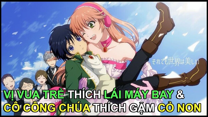 Vị Vua Thích Lái Máy Bay & Cô Công Chúa Thích Phi Công Trẻ | Wonderful World | Tóm Tắt Anime