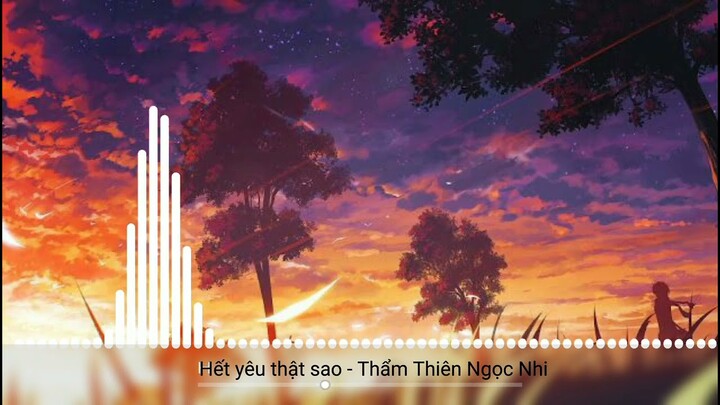 Hết yêu thật sao - cover Thẩm Thiên Ngọc Nhi ( chị mình hát nhé 😘 )