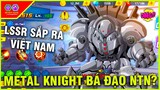 One Punch Man: The Strongest - Metal Knight LSSR Sắp Ra Mắt Tại VN Bá Đạo & Hữu Dụng NTN? Chén Liền