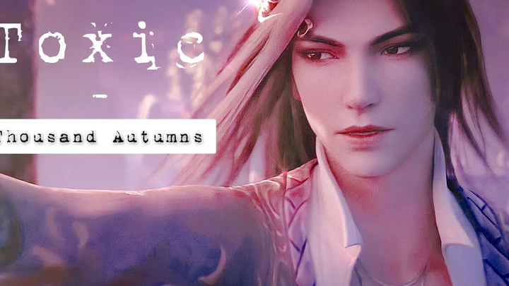 Yan Wushi - TOXIC AMV พันฤดูใบไม้ร่วง