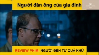 Review phim: Người đến từ quá khứ p3 #phimhaymoingay