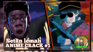 setan lemah anime crack Indonesia #1