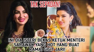 Tak Sepadan? Ini Dia Isteri Bekas Ketua Menteri Sarawak Yang Hot Yang Buat Ramai Gigit Jari!