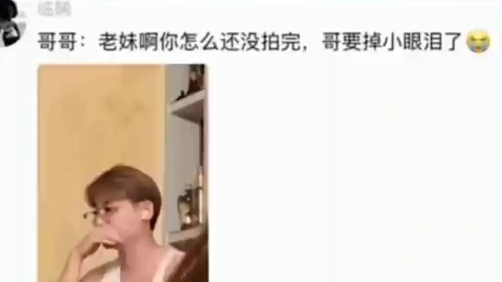 Bro: Sis, why are you still not done filming?