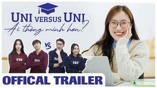 Ai thông minh hơn - Uni versus Uni | Series thử tài giữa các trường Đại Học