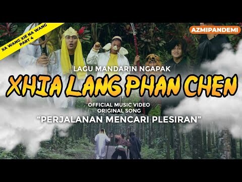 XHIA LANG PHAN CHEN || AZMIPANDEMI (OFFICIAL MUSIC VIDEO) Xa Wang Xie Na Wang Part4
