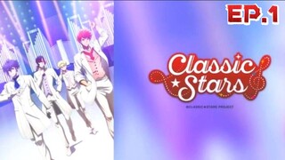 Classic★Stars คลาสสิคสตาร์ ตอนที่ 1  [ซับไทย]
