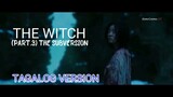 THE WITCH part.3 The Subversion (Tagalog Dubbed)